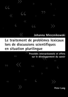 Le Traitement de Problemes Lexicaux Lors de Discussions Scientifiques En Situation Plurilingue