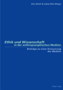 Image for Ethik Und Wissenschaft in Der Anthroposophischen Medizin : Beitraege Zu Einer Erneuerung Der Medizin