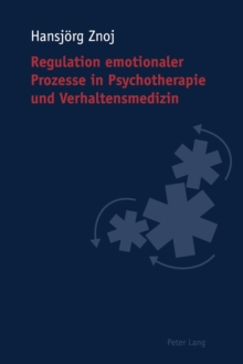 Image for Regulation emotionaler Prozesse in Psychotherapie und Verhaltensmedizin