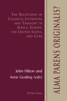Image for Alma Parens Originalis? : The Receptions of Classical Literature and Thought in Africa, Europe, the United States, and Cuba