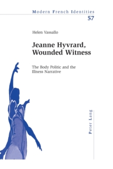 Image for Jeanne Hyvrard, Wounded Witness : The Body Politic and the Illness Narrative