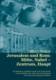 Image for Jerusalem Und Rom: Mitte, Nabel - Zentrum, Haupt