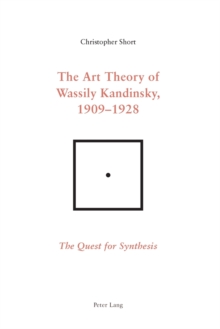 Art Theory of Wassily Kandinsky, 1909-1928