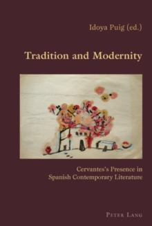Image for Tradition and modernity  : Cervantes's presence in Spanish contemporary literature