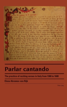 Image for Parlar cantando  : the practice of reciting verses in Italy from 1300 to 1600