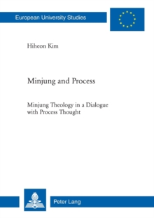 Image for Minjung and process  : minjung theology in a dialogue with process thought
