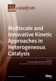 Image for Multiscale and Innovative Kinetic Approaches in Heterogeneous Catalysis