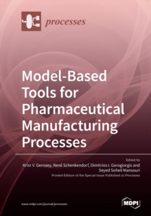 Image for Model-Based Tools for Pharmaceutical Manufacturing Processes