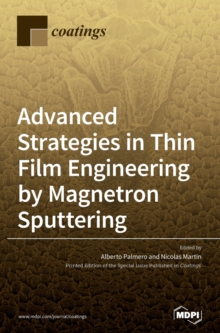 Image for Advanced Strategies in Thin Film Engineering by Magnetron Sputtering