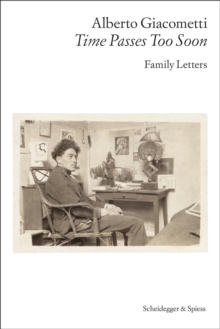 Image for Alberto Giacometti - family letters  : time passes too soon
