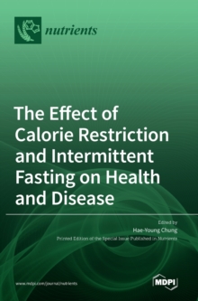 Image for The Effect of Calorie Restriction and Intermittent Fasting on Health and Disease