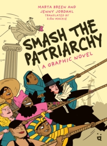 Smash the Patriarchy - Breen, Marta