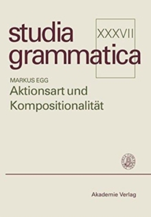 Image for Aktionsart Und Kompositionalitaet Zur Kompositionellen Ableitung Der Aktionsart Komplexer Kategorien
