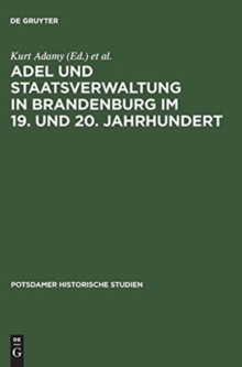 Image for Adel Und Staatsverwaltung in Brandenburg Im 19. Und 20. Jahrhundert Ein Historischer Vergleich
