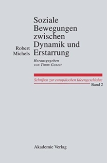 Image for Soziale Bewegungen Zwischen Dynamik Und Erstarrung. Essays Zur Arbeiter-, Frauen- Und Nationalen Bewegung : Herausgegeben Von Timm Genett