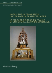 Image for Hofkultur in Frankreich und Europa im Spatmittelalter: La culture de cour en France et en Europe a la fin du Moyen-Age