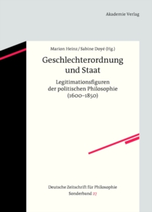 Image for Geschlechterordnung und Staat: Legitimationsfiguren der politischen Philosophie (1600-1850)