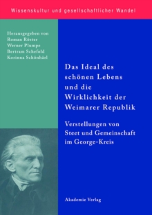 Image for Das Ideal des schonen Lebens und die Wirklichkeit der Weimarer Republik: Vorstellungen von Staat und Gemeinschaft im George-Kreis