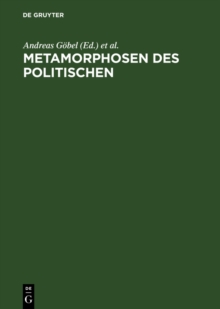 Image for Metamorphosen des Politischen: Grundfragen politischer Einheitsbildung seit den 20er Jahren