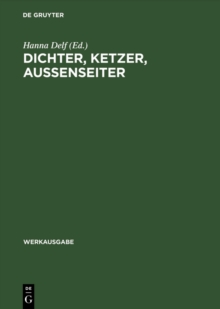 Image for Dichter, Ketzer, Aussenseiter: Essays Und Reden Zu Literatur, Philosophie, Judentum