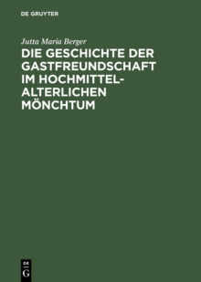 Image for Die Geschichte der Gastfreundschaft im hochmittelalterlichen Monchtum: Die Cistercienser