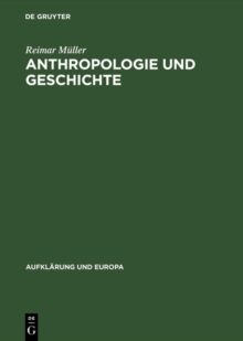 Image for Anthropologie und Geschichte: Rousseaus fruhe Schriften und die antike Tradition