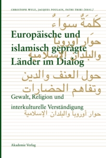 Image for Europaische und islamisch gepragte Lander im Dialog: Gewalt, Religion und interkulturelle Verstandigung