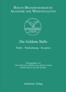 Image for Die Goldene Bulle: Politik - Wahrnehmung - Rezeption