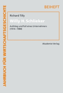 Image for Willy H. Schlieker: Aufstieg und Fall eines Unternehmers (1914-1980)