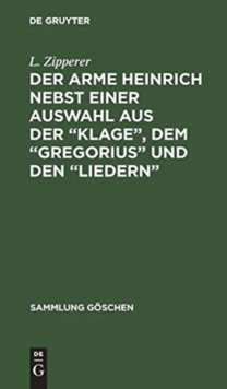 Image for Der Arme Heinrich Nebst Einer Auswahl Aus Der "Klage", Dem "Gregorius" Und Den "Liedern"