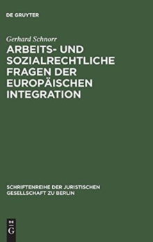 Image for Arbeits- und sozialrechtliche Fragen der europaischen Integration