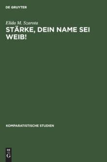 Image for St?rke, dein Name sei Weib!