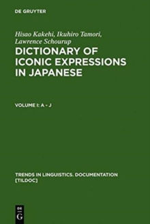 Image for Dictionary of Iconic Expressions in Japanese : Vol I: A - J. Vol II: K - Z