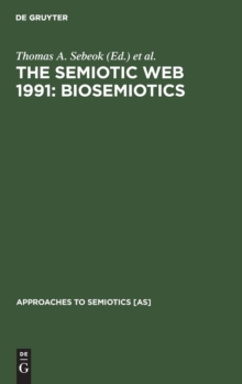 Image for The Semiotic Web 1991: Biosemiotics