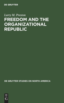 Image for Freedom and the Organizational Republic