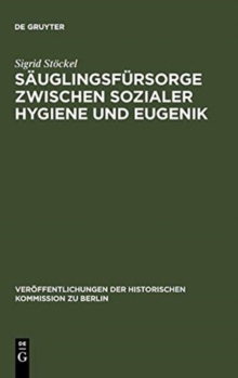 Image for Sauglingsfursorge zwischen sozialer Hygiene und Eugenik