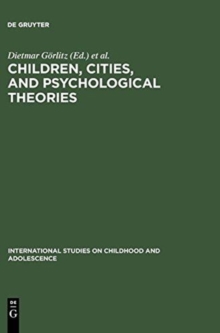Image for Children, Cities, and Psychological Theories