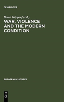 Image for War, violence, and the modern condition