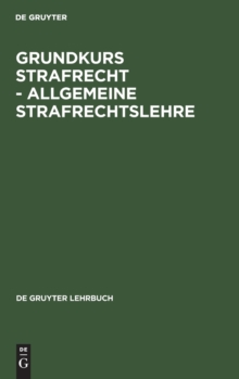 Image for Grundkurs Strafrecht - Allgemeine Strafrechtslehre