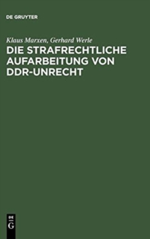 Image for Die strafrechtliche Aufarbeitung von DDR-Unrecht