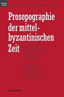 Image for Prosopographie der mittelbyzantinischen Zeit, Band 3, Ignatios (# 22713) - Lampudios (# 24268)