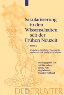 Image for Zwischen christlicher Apologetik und methodologischem Atheismus : Wissenschaftsprozesse im Zeitraum von 1500 bis 1800