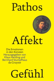 Image for Pathos, Affekt, Gefèuhl  : die Emotionen in den Kèunsten