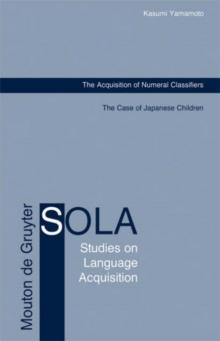 Image for The Acquisition of Numeral Classifiers : The Case of Japanese Children