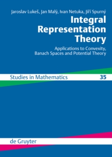 Image for Integral Representation Theory: Applications to Convexity, Banach Spaces and Potential Theory