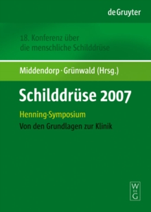 Image for Schilddruse 2007: Henning-Symposium. 18. Konferenz uber die menschliche Schilddruse. Von den Grundlagen zur Klinik