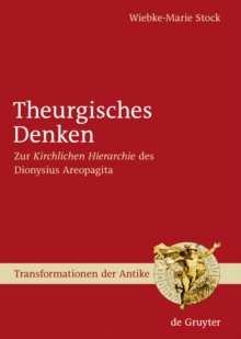 Image for Theurgisches Denken: Zur "Kirchlichen Hierarchie" des Dionysius Areopagita