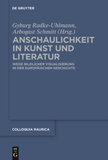 Image for Anschaulichkeit in Kunst und Literatur: Wege bildlicher Visualisierung in der europaischen Geschichte