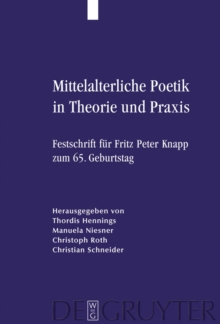 Image for Mittelalterliche Poetik in Theorie und Praxis: Festschrift fur Fritz Peter Knapp zum 65. Geburtstag