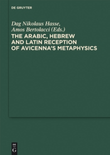 Image for The Arabic, Hebrew and Latin Reception of Avicenna's Metaphysics